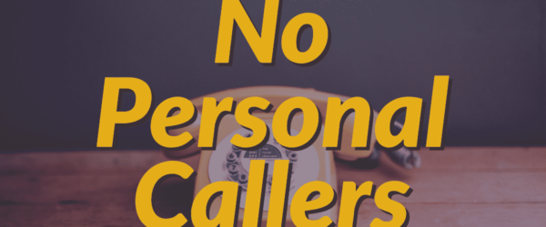 BSN-Blog-11.26.19-1 No Personal Callers Banner - Featuring an Old Rotary Phone