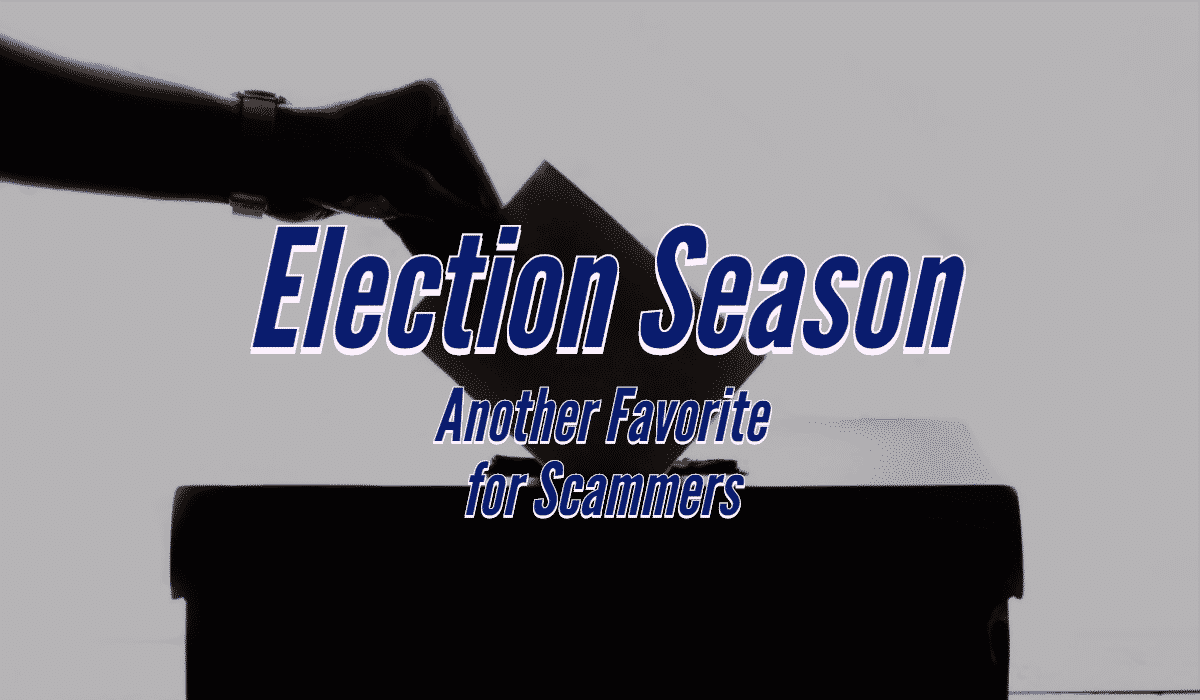 Election Season: Another Favorite for Scammers Banner - Showing a hand submitting a ballot