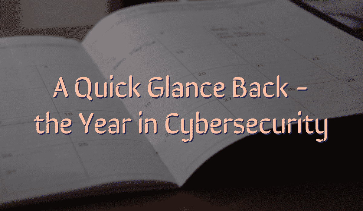 A Quick Glance Back – the Year in Cybersecurity Banner - Featuring a Calendar