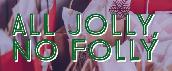 BSN-Blog-12.5.19 All Jolly No Folly Banner - Featuring a collection of gift bags for the holidays