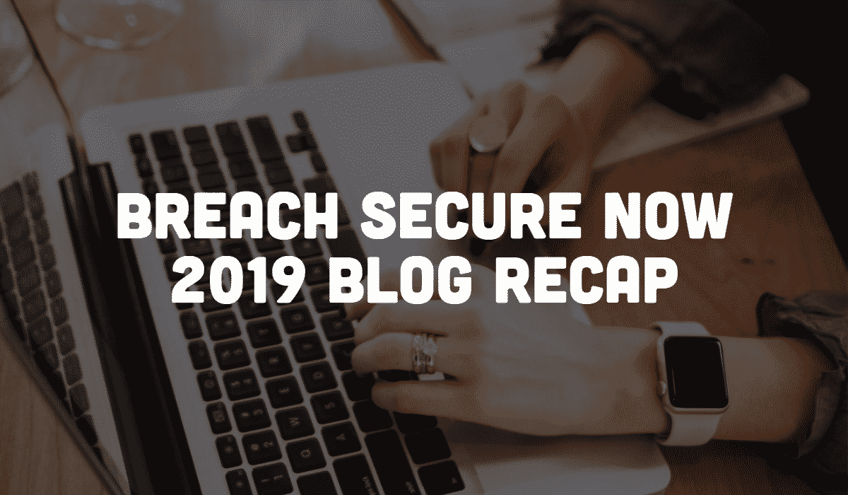 Breach Secure Now 2019 Blog Recap - Hands Typing on a Laptop