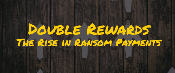 BSN-Blog-2.7.20 Double Rewards – The Rise in Ransom Payments Banner - Featuring up arrows on wood