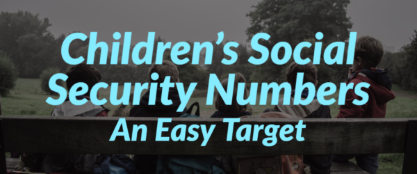 Children’s Social Security Numbers – An Easy Target Banner - Featuring children sitting on a bench