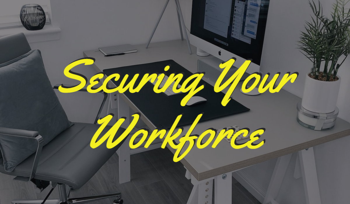 Securing Your Workforce Banner - Featuring an office desk with a chair and computer