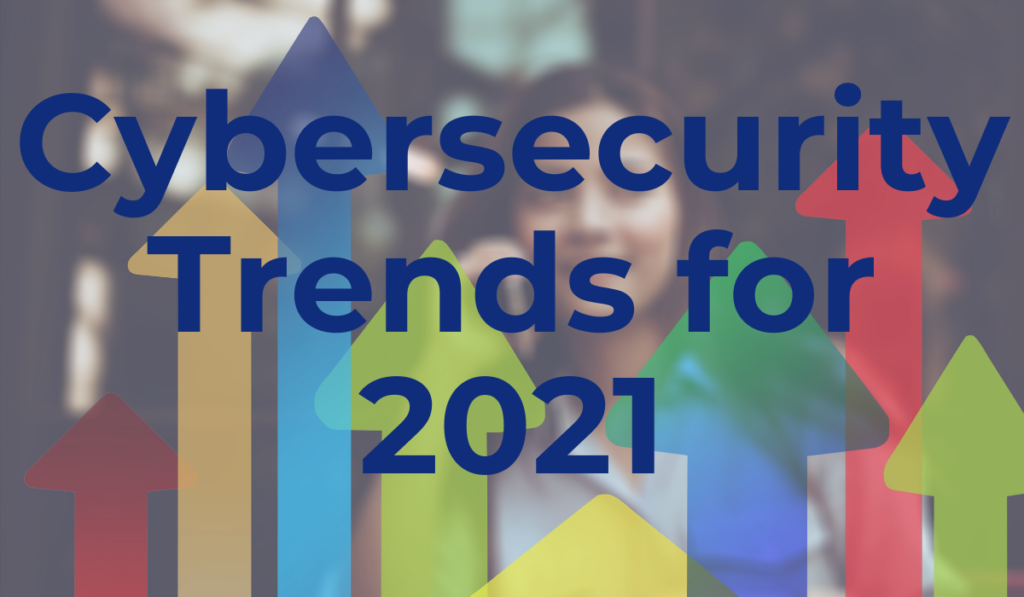 Cybersecurity Trends for 2021 Banner - featuring upward arrows and a person in the background