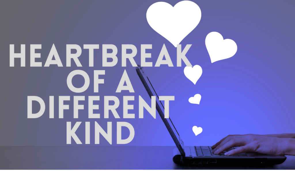 Heartbreak of a Different Kind Banner - Featuring heart icons coming from a laptop