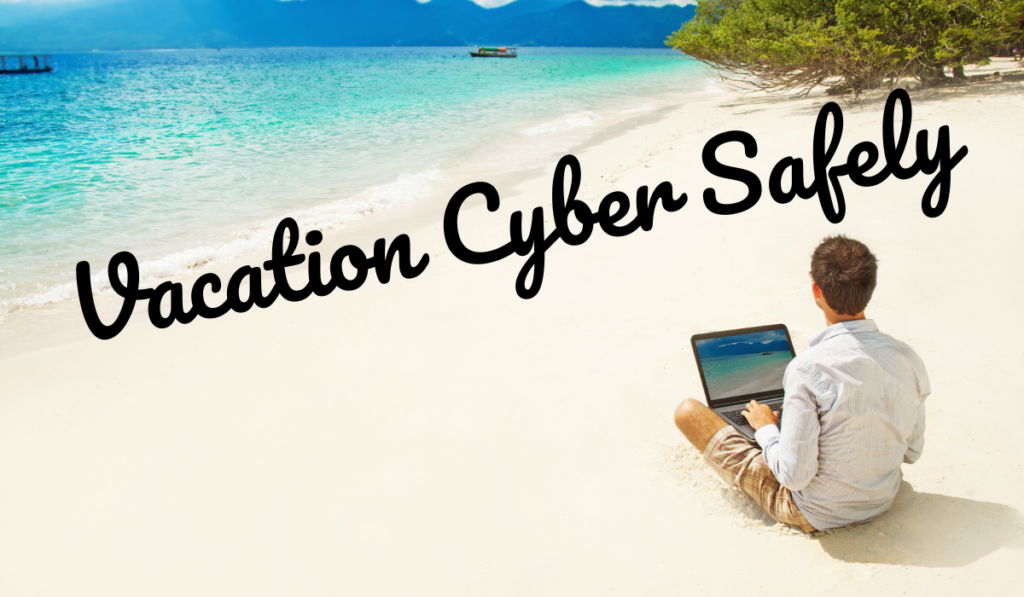 Vacation Cyber Safely Banner - Featuring a man on a laptop sitting on the beach