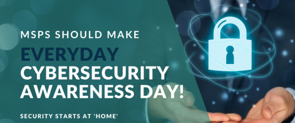 MSPs Should Make Everyday Cybersecurity Awareness Day banner with a man and a lock over his hands.