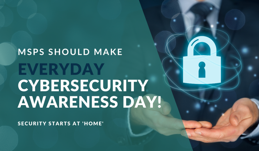 MSPs Should Make Everyday Cybersecurity Awareness Day banner with a man and a lock over his hands.