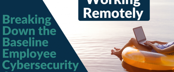 The Words Employee Cybersecurity Assessment: Working Remotely next to a person floating in a tube.