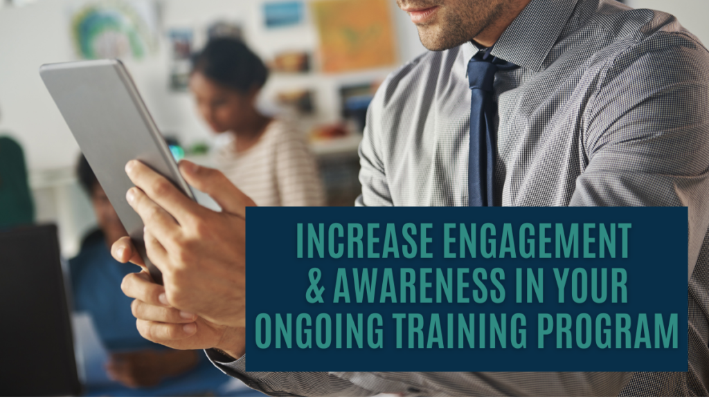 Increase Engagement & Awareness in Your Training Program Banner showing a man using a tablet.