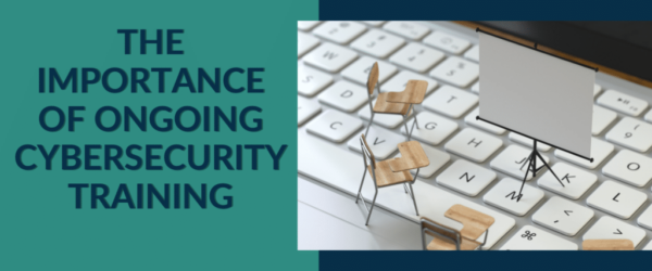 The words The Importance of Ongoing Cybersecurity Training next to a keyboard with chairs on it.