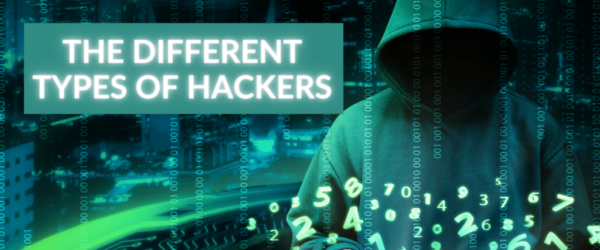 A banner featuring a hooded figure with the words "The Different Types of Hackers"