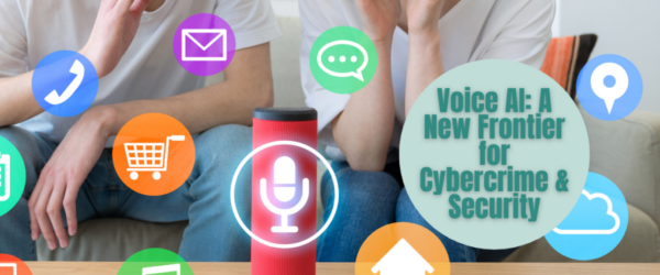 The words "Voice AI: A New Frontier for Cybercrime & Security" over an Alexa.